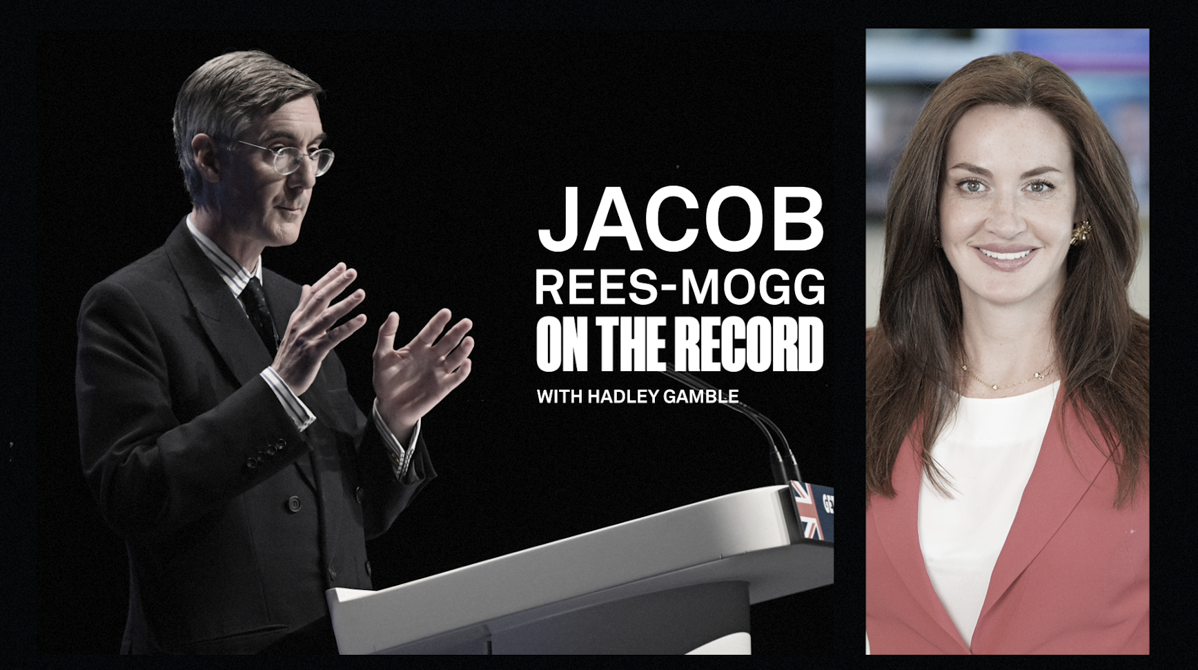 Jacob Ress-Mogg On The Record With Hadley Gamble